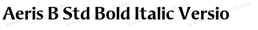 Aeris B Std Bold Italic Version 10字体转换
